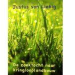 Justus_von_Liebi de zoektocht naar kringlooplandbouw